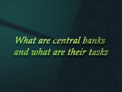 What are central banks and what are their tasks
