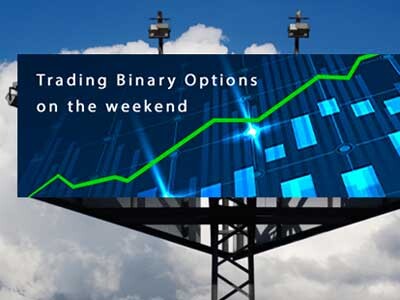 Trading Binary Options on the weekend