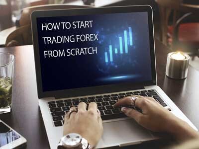 How to start trading forex from scratch