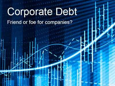 Corporate Debt. Friend or foe for companies?