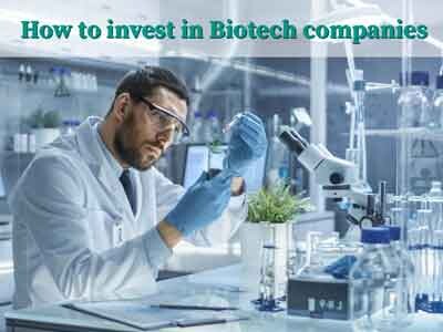 How to invest in Biotech companies